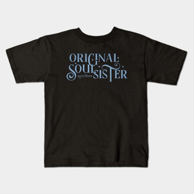 ORIGINAL SOUL SISTER Kids T-Shirt by RUIN! MUSIC